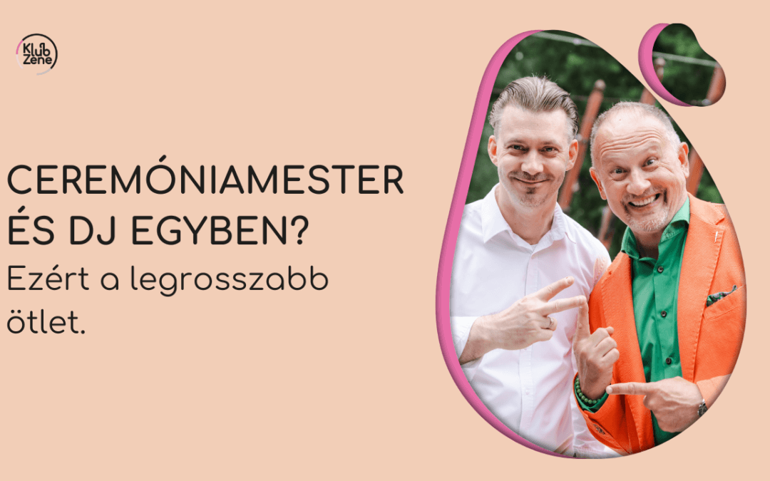 Ceremóniamester és DJ egyben? Őszintén? Ezért a legrosszabb ötlet.