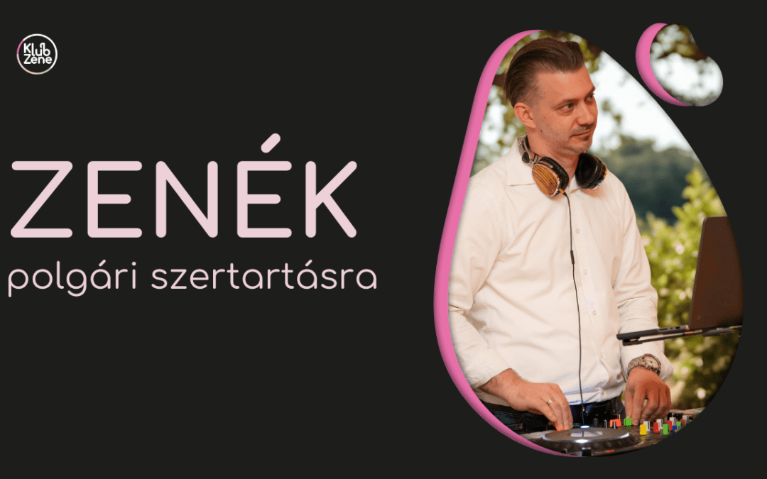 Zenék Polgári Szertartásra: A Lista Nem Elég. (Egy DJ gondolatai az esküvő legfontosabb eseményéről)