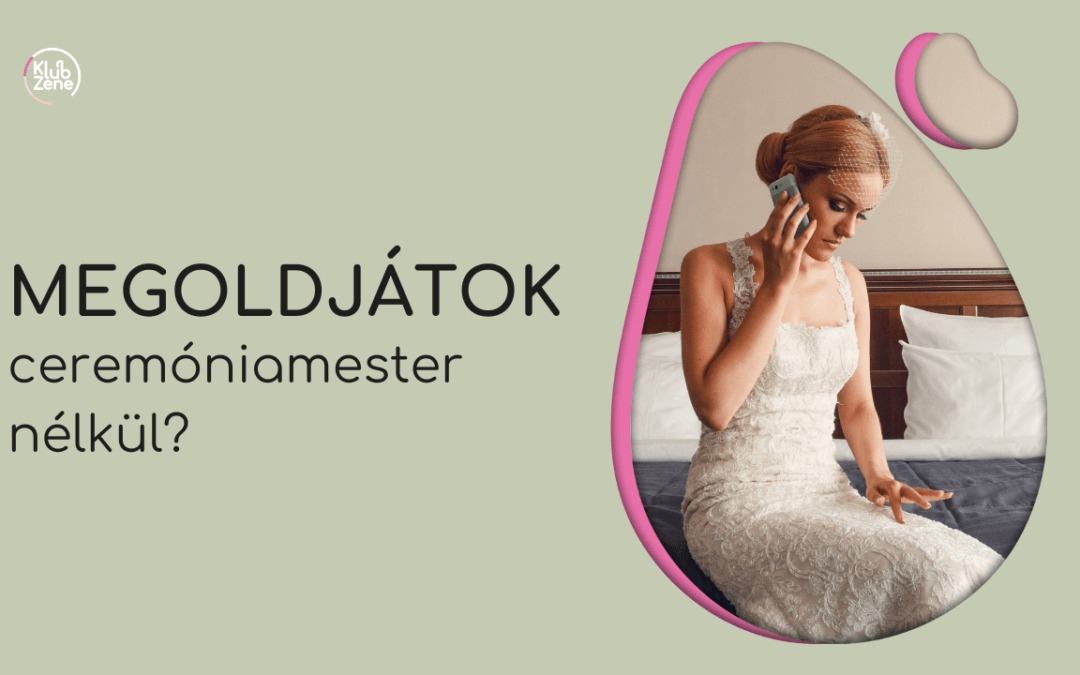 Megoldjátok Ceremóniamester nélkül? (Egy Dj őszinte vallomása a backstage káoszról)