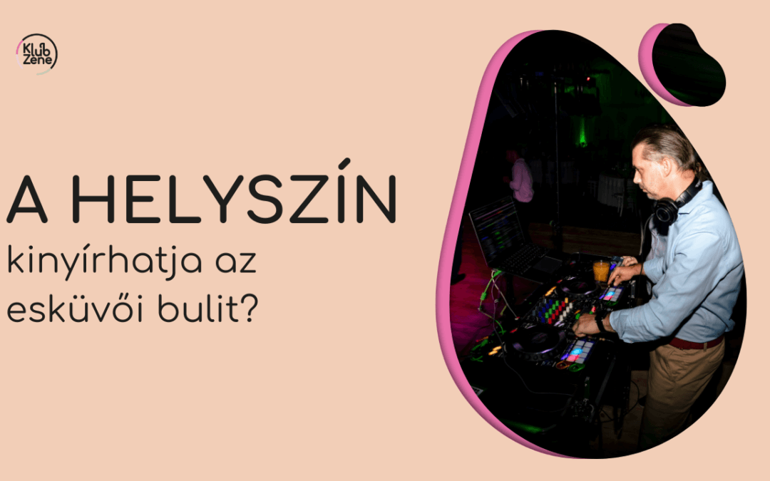 A helyszín kinyírhatja az esküvői bulit? 5+1 titok, amit egy DJ lát (ti pedig nem)
