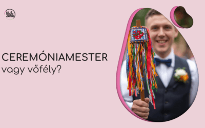 Ceremóniamester vagy Vőfély? (És miért nem leszel ciki a barátaid előtt)